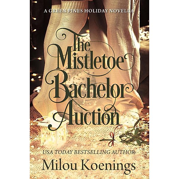 The Mistletoe Bachelor Auction (Green Pines Romance, #6), Milou Koenings