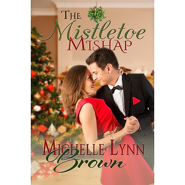 The Mistletoe Mishap, Michelle Lynn Brown