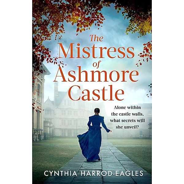 The Mistress of Ashmore Castle / Ashmore Castle Bd.3, Cynthia Harrod-eagles