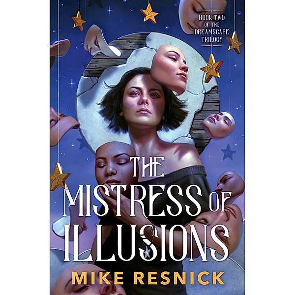 The Mistress of Illusions / The Dreamscape Trilogy Bd.2, Mike Resnick