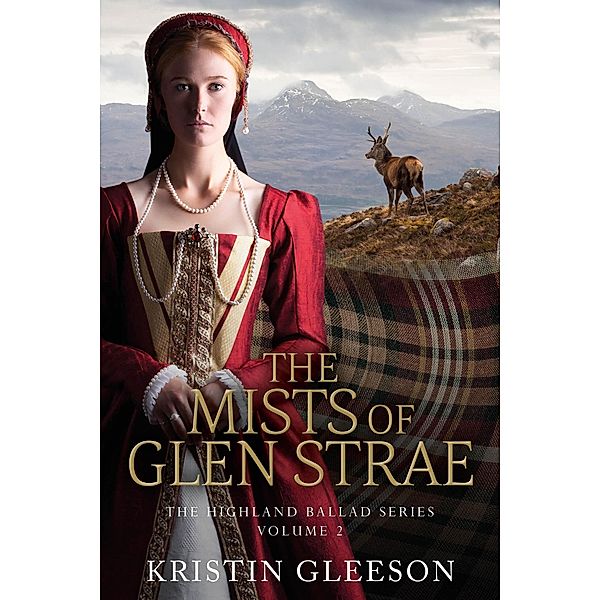 The Mists of Glen Strae (The Highland Ballad Series, #2) / The Highland Ballad Series, Kristin Gleeson