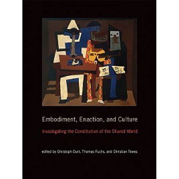 The MIT Press: Embodiment, Enaction, and Culture, Thomas Fuchs, Christian Tewes, Christoph Durt