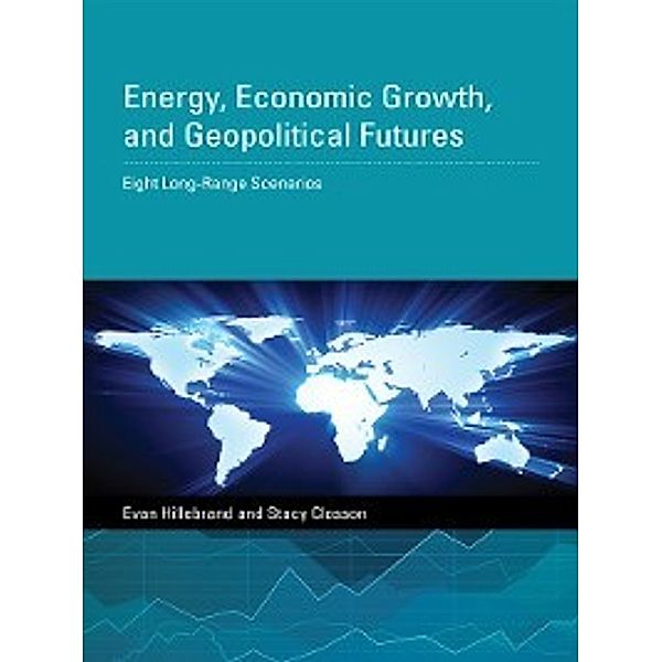 The MIT Press: Energy, Economic Growth, and Geopolitical Futures, Evan Hillebrand, Stacy Closson