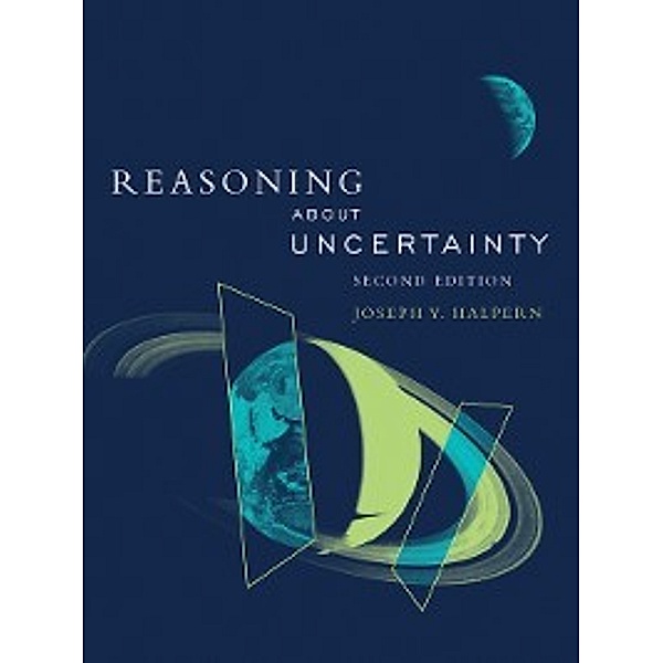 The MIT Press: Reasoning about Uncertainty, Joseph Y. Halpern