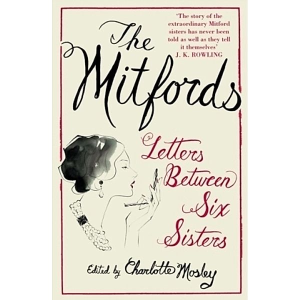 The Mitfords: Letters between Six Sisters, Charlotte Mosley