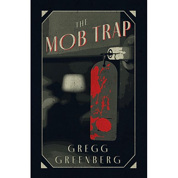 The Mob Trap, Gregg Greenberg