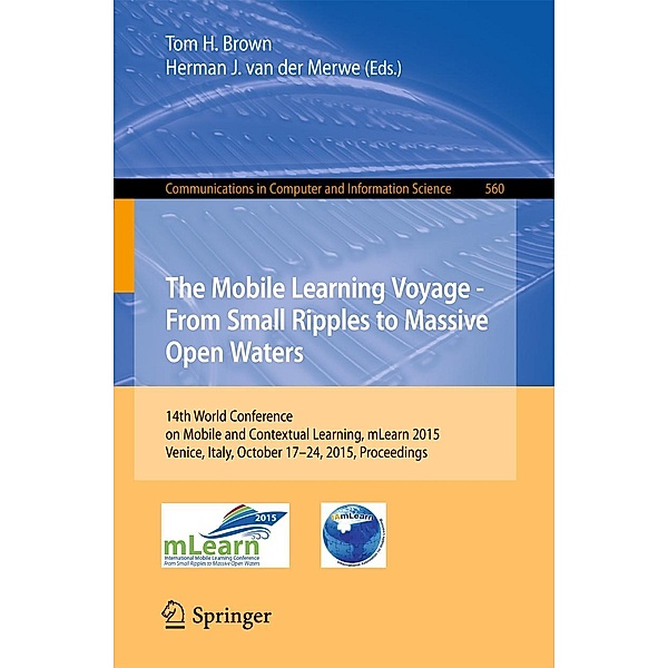 The Mobile Learning Voyage - From Small Ripples to Massive Open Waters / Communications in Computer and Information Science Bd.560