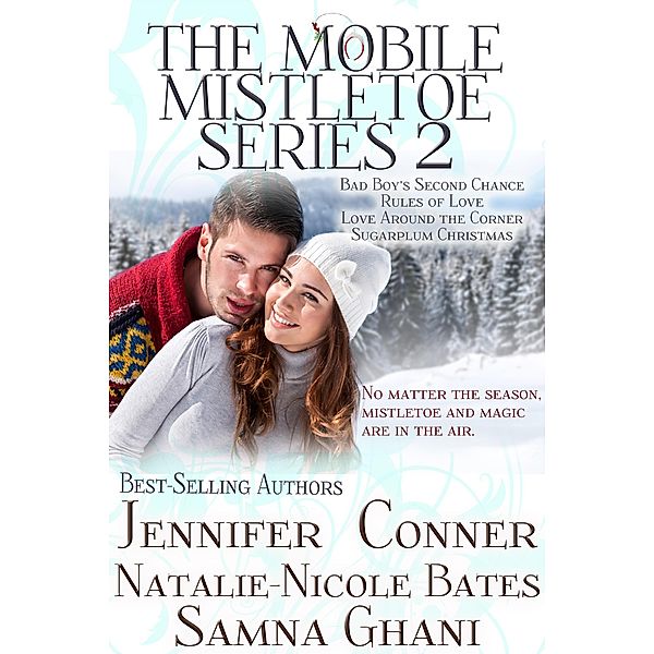 The Mobile Mistletoe Series: The Mobile Mistletoe Series (Books 5-8), Samna Ghani, Jennifer Conner, Natalie-Nicole Bates