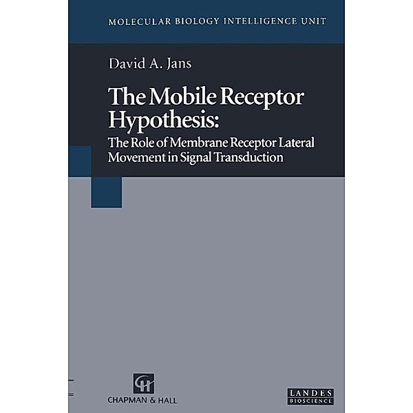 The Mobile Receptor Hypothesis / Molecular Biology Intelligence Unit, David A. Jans