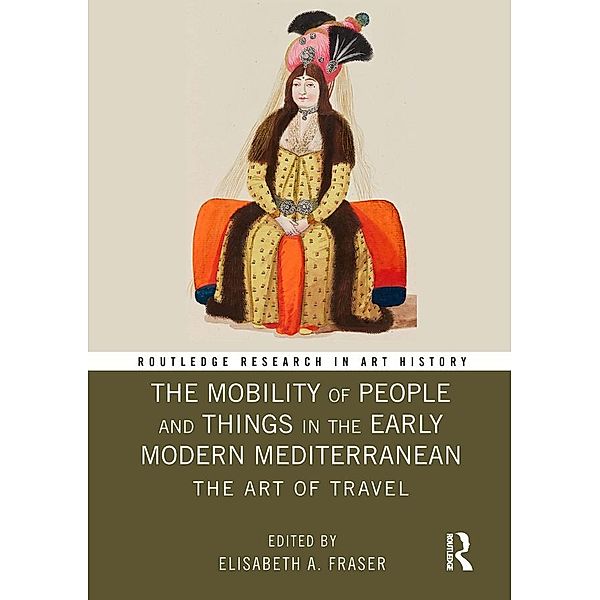 The Mobility of People and Things in the Early Modern Mediterranean