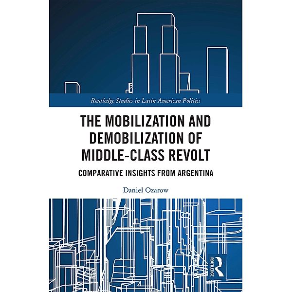The Mobilization and Demobilization of Middle-Class Revolt, Daniel Ozarow