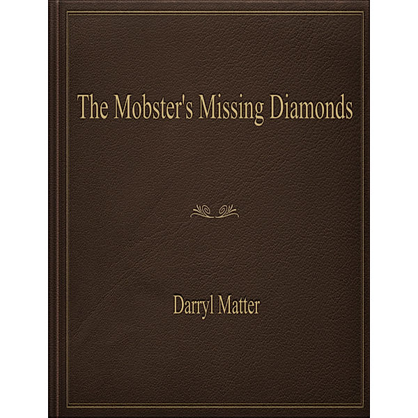 The Mobster's Missing Diamonds, Darryl Matter