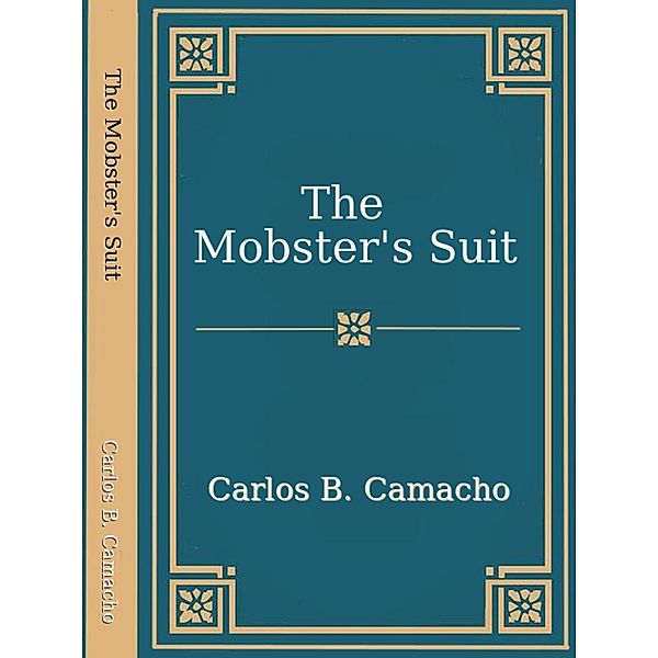 The Mobster's Suit, Carlos B. Camacho