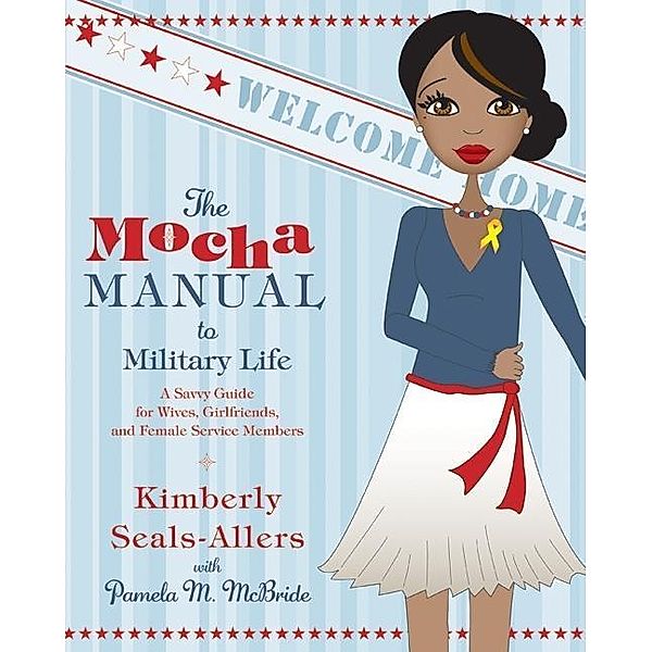 The Mocha Manual to Military Life, Kimberly Seals-Allers, Pamela M. Mcbride
