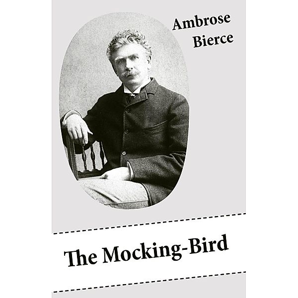 The Mocking-Bird (A Short Story From The American Civil War), Ambrose Bierce
