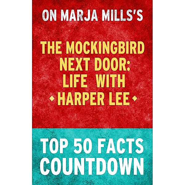 The Mockingbird Next Door:Life with HArper Lee - Top 50 Facts Countdown, Tk Parker