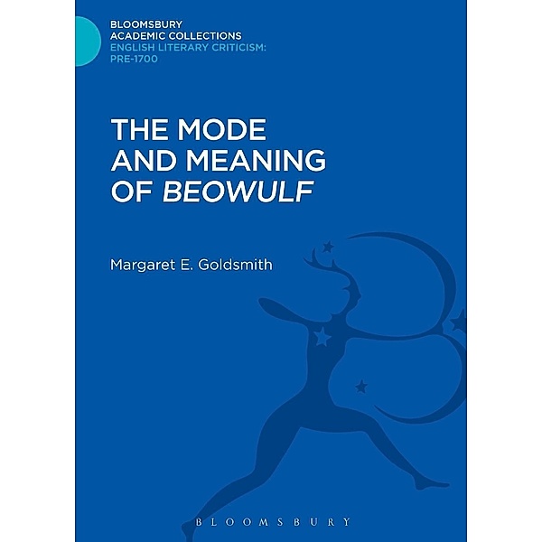The Mode and Meaning of 'Beowulf', Margaret E. Goldsmith