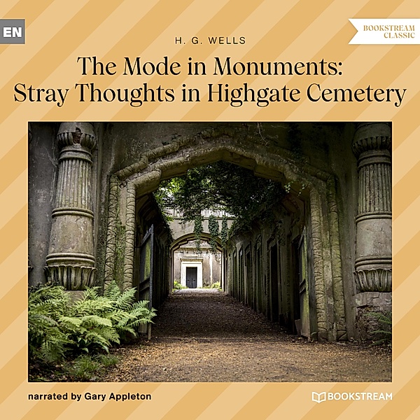 The Mode in Monuments: Stray Thoughts in Highgate Cemetery, H. G. Wells