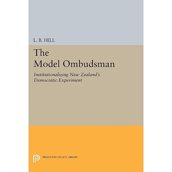 The Model Ombudsman / Princeton Legacy Library Bd.1493, L. B. Hill