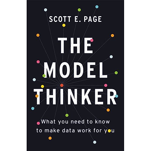 The Model Thinker, Scott E Page