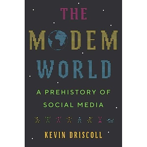 The Modem World, Kevin Driscoll