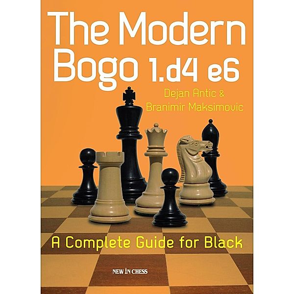 The Modern Bogo 1.d4 e6, Dejan Antic, Branimir Maksimovic