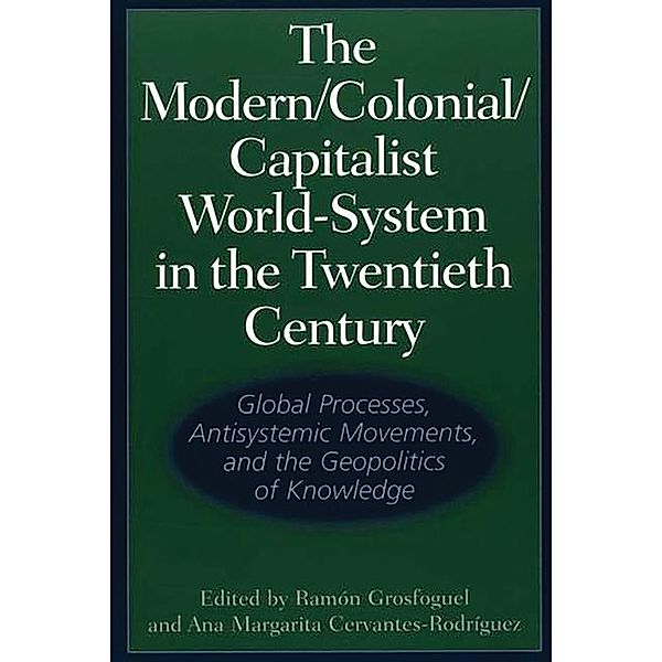 The Modern/Colonial/Capitalist World-System in the Twentieth Century