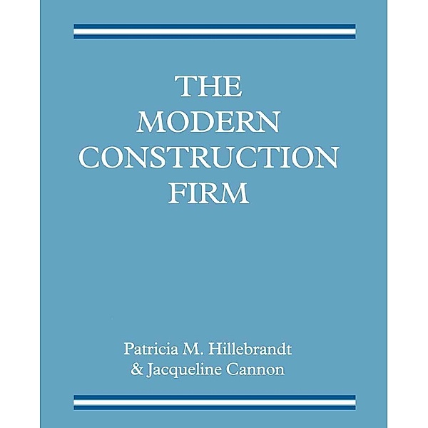 The Modern Construction Firm, Jacqueline Cannon, Patricia M. Hillebrandt