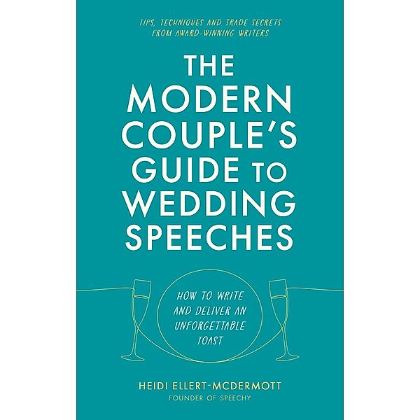 The Modern Couple's Guide to Wedding Speeches, Heidi Ellert-McDermott