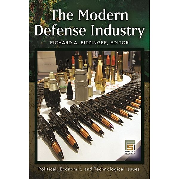 The Modern Defense Industry, Richard A. Bitzinger