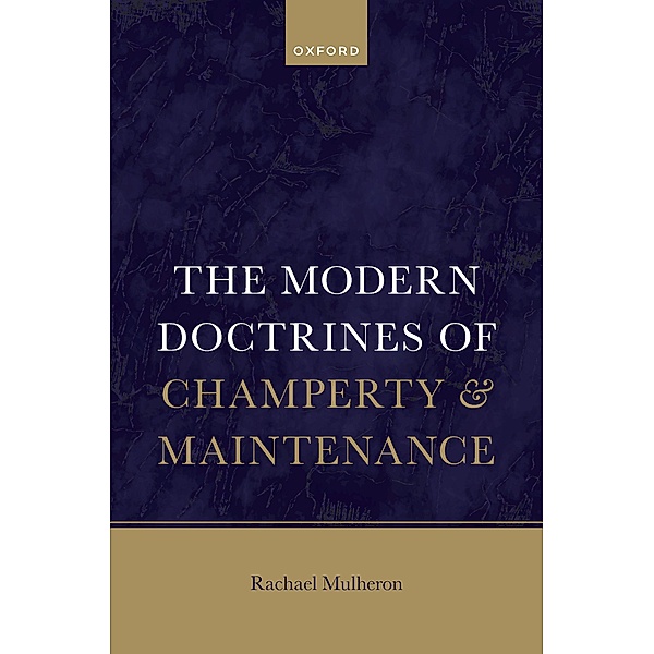 The Modern Doctrines of Champerty and Maintenance, Rachael Mulheron