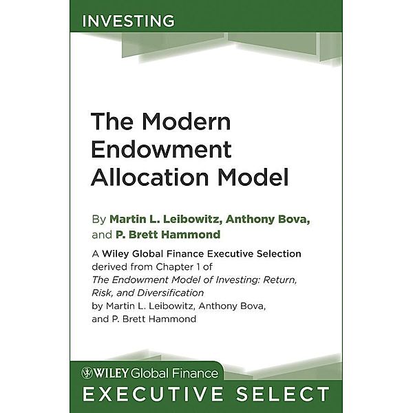 The Modern Endowment Allocation Model / Wiley Global Finance Executive Select, Martin L. Leibowitz