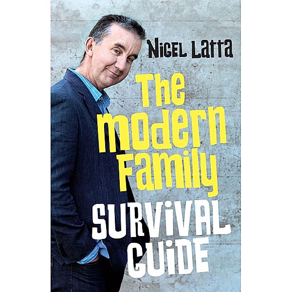 The Modern Family Survival Guide, Nigel Latta