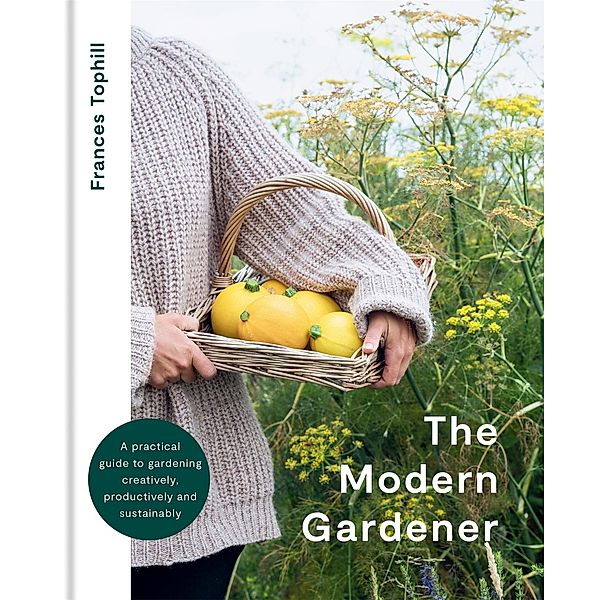 The Modern Gardener, Frances Tophill