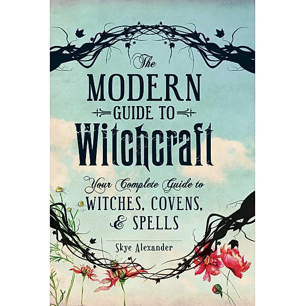 The Modern Guide to Witchcraft, Skye Alexander