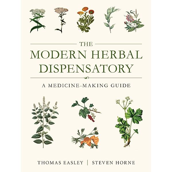 The Modern Herbal Dispensatory, Thomas Easley, Steven Horne