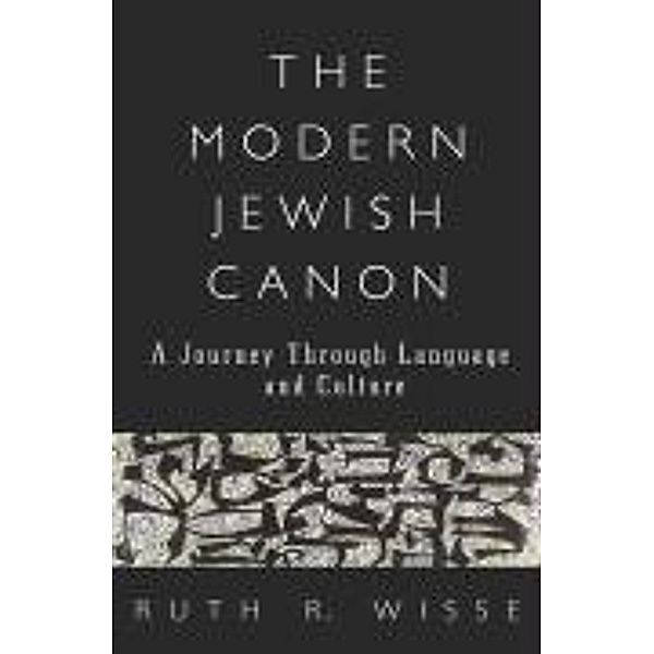 The Modern Jewish Canon, Ruth R. Wisse