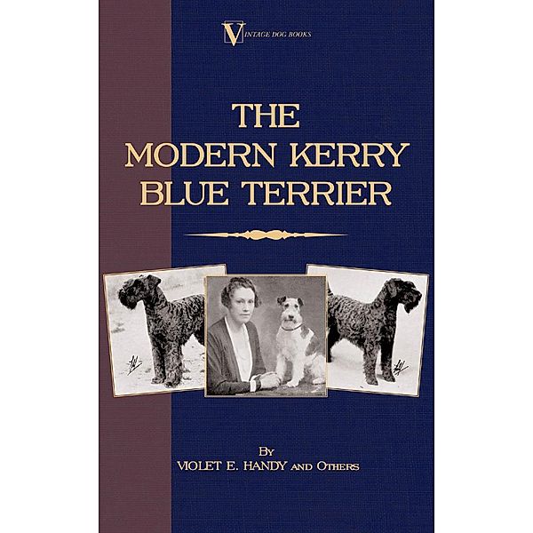 The Modern Kerry Blue Terrier (A Vintage Dog Books Breed Classic), Violet E. Handy