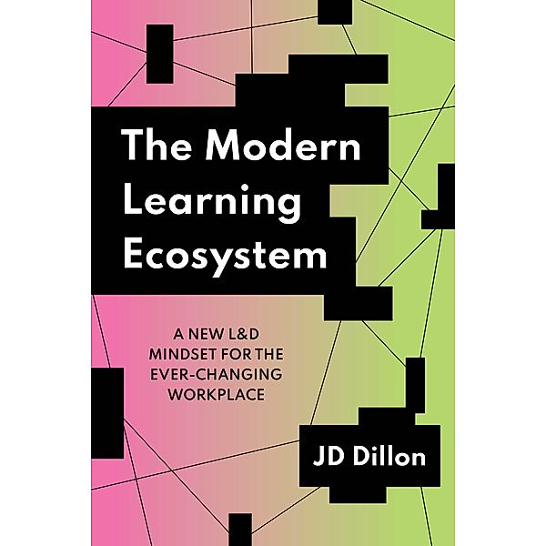 The Modern Learning Ecosystem, Jd Dillon