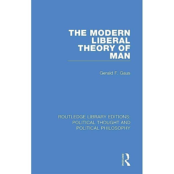 The Modern Liberal Theory of Man, Gerald F. Gaus