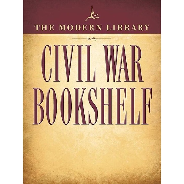 The Modern Library Civil War Bookshelf 5-Book Bundle, Ulysses S. Grant, Harriet Beecher Stowe, Stephen Crane, Jefferson Davis, Abraham Lincoln