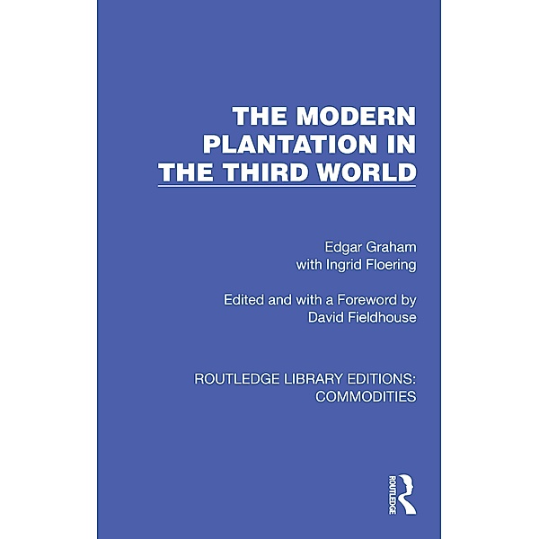 The Modern Plantation in the Third World, Edgar Graham, Ingrid Floering