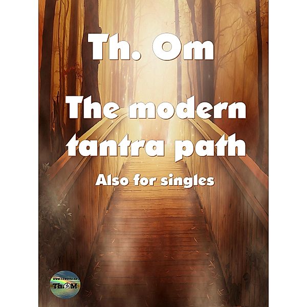 The modern Tantra path, Th. Om