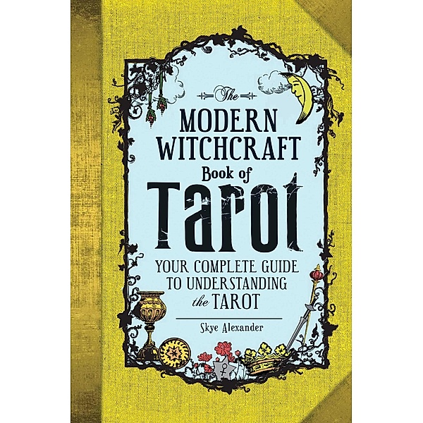 The Modern Witchcraft Book of Tarot, Skye Alexander