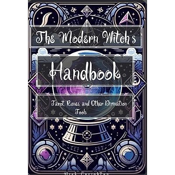 The Modern Witch's Handbook, Nick Creighton