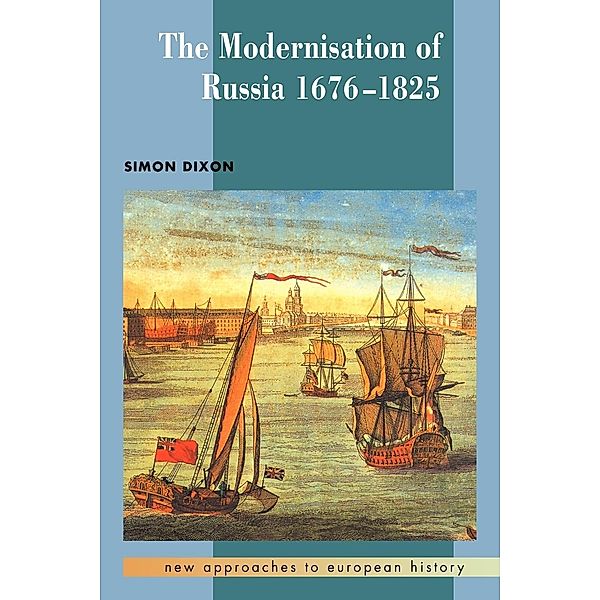 The Modernisation of Russia, 1676-1825, Simon Dixon