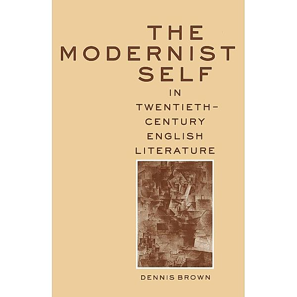 The Modernist Self in Twentieth-Century English Literature, Dennis Brown, Kenneth A. Loparo