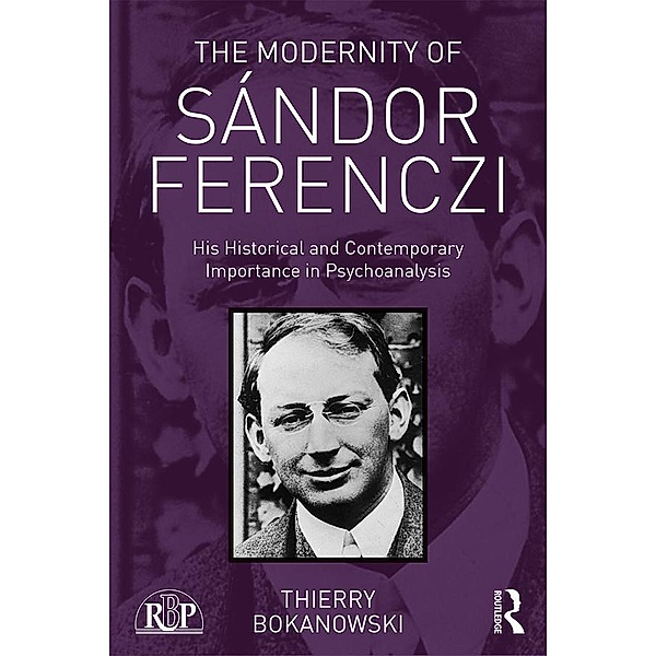 The Modernity of Sándor Ferenczi, Thierry Bokanowski