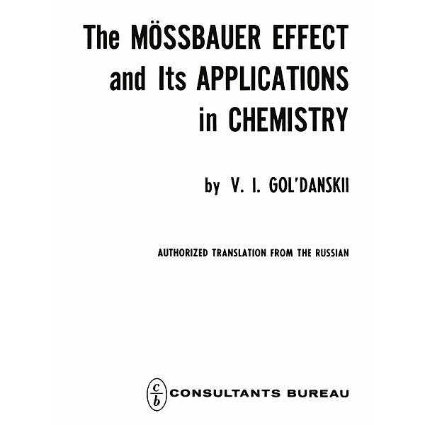 The Mössbauer Effect and its Applications in Chemistry, V. I. Gol danskii