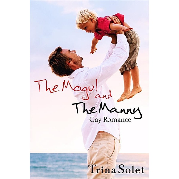 The Mogul and The Manny (Gay Romance), Trina Solet